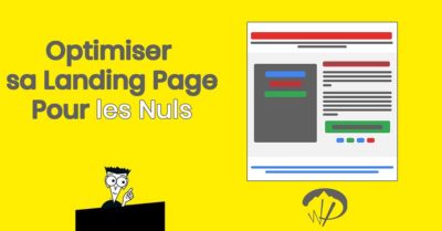 [Pour les Nuls] Optimiser sa Landing Page : Bonnes Pratiques