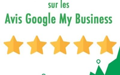 Tout ce que vous devez savoir sur les avis Google My Business