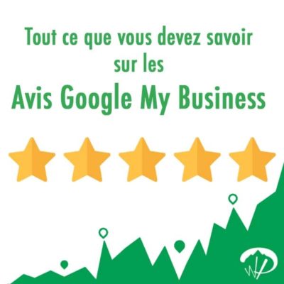 Tout ce que vous devez savoir sur les avis Google My Business