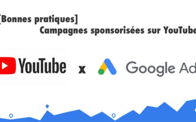 Campagnes sponsorisées sur YouTube [Guide bonnes pratiques]