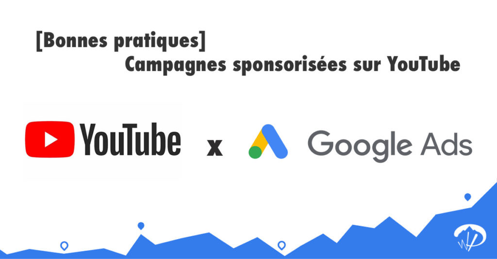 Campagnes sponsorisées sur YouTube [Guide bonnes pratiques]