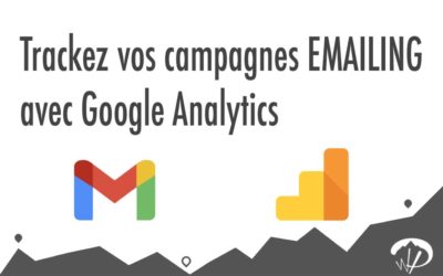 Comment Tracker ses Campagnes emailing et newsletter avec Google Analytics ?