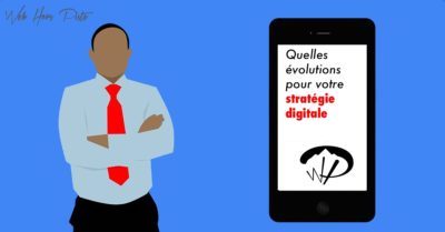 Quelles évolutions pour votre stratégie digitale 2021 ?