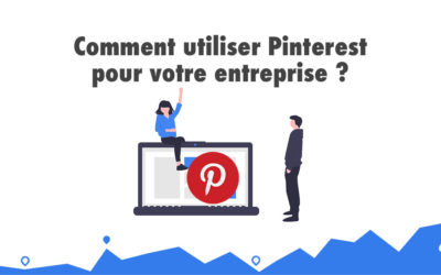 Comment utiliser Pinterest pour votre entreprise ?