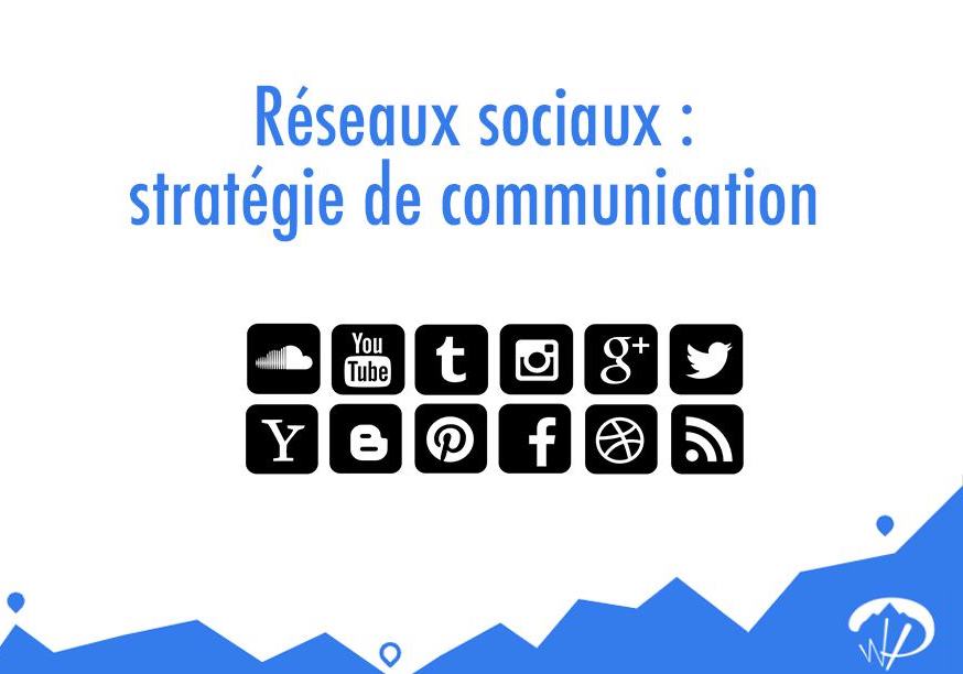 Quels réseaux sociaux pour votre stratégie de communication digitale ?