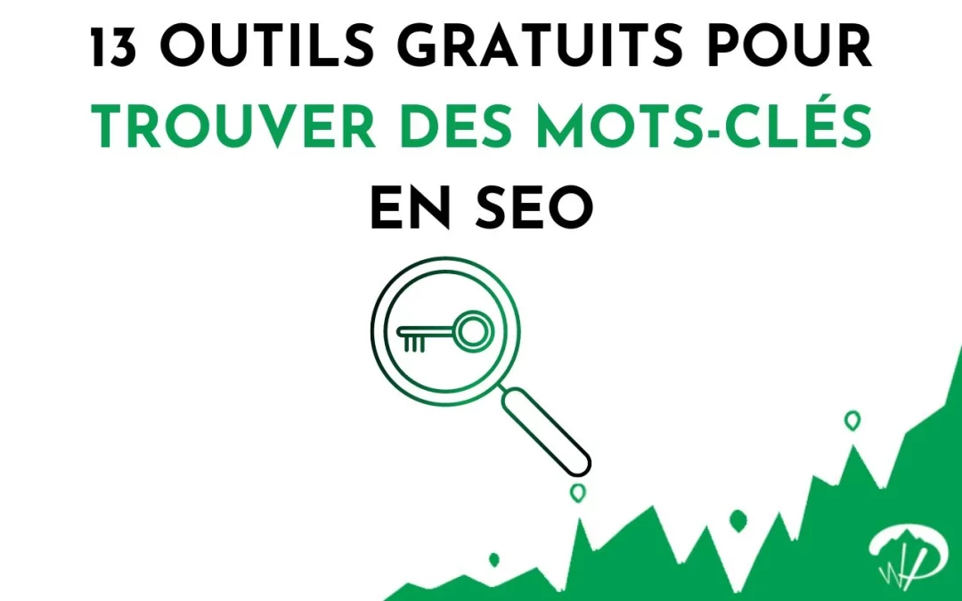 Trouver des mots clés en SEO : 13 OUTILS GRATUITS